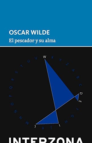 Oscar Wilde: El Pescador Y Su Alma (Paperback, 2014, INTERZONA)