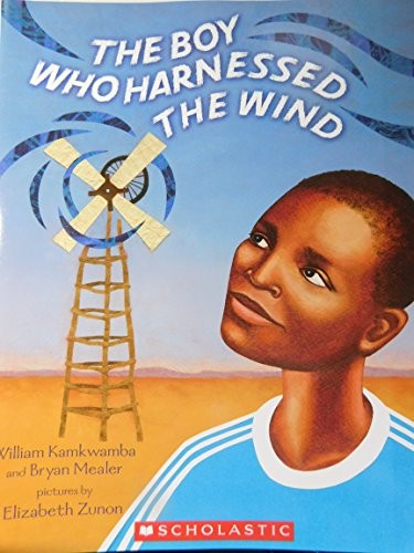 William Kamkwamba: The Boy Who Harnessed the Wind (2012, Scholastic)