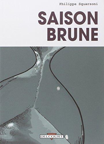 Philippe Squarzoni: Saison brune (French language, 2012, Delcourt)