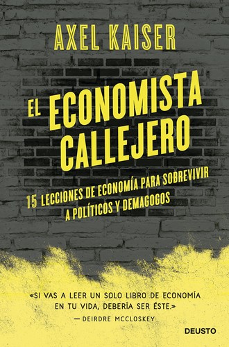 Axel Kaiser: El economista callejero (Spanish language, 2021, Ediciones El Mercurio)