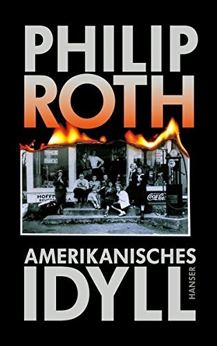Philip Roth: Amerikanisches Idyll (Hardcover, 2015, Hanser, Carl GmbH + Co.)