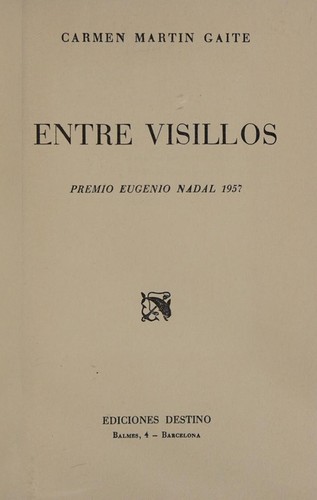 Carmen Martín Gaite: Entre visillos (Hardcover, Spanish language, 1958, Destino)