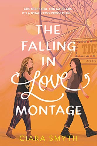 Ciara Smyth: The Falling in Love Montage (Hardcover, 2020, HarperTeen)