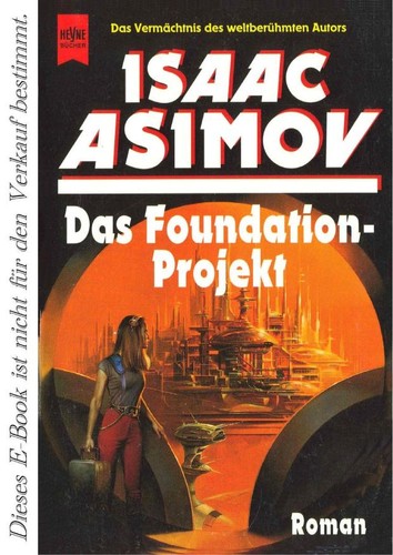 Isaac Asimov: Das Foundation-Projekt (German language, 1995, Heyne)