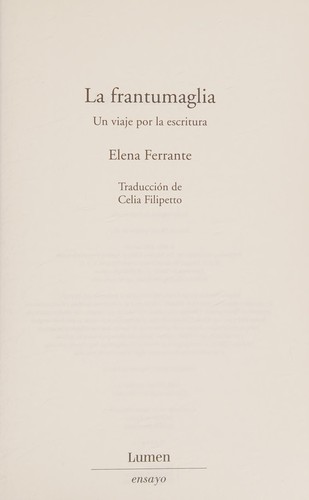 Elena Ferrante: La frantumaglia (Spanish language, 2017, Lumen)