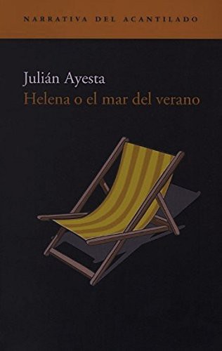 Julián Ayesta Prendes: Helena o el mar del verano (Paperback, Acantilado)