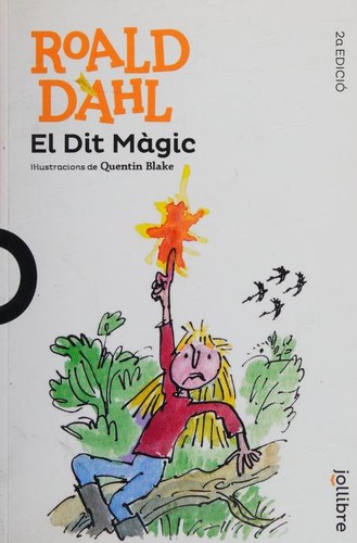 Roald Dahl: El dit magic (Catalan language, 2016, Jollibre, Grup Promotor, S.L.)