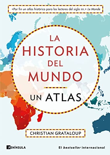 Christian Grataloup, Sergi Ramírez Casas: La historia del mundo. Un atlas (2023, Ediciones Península)