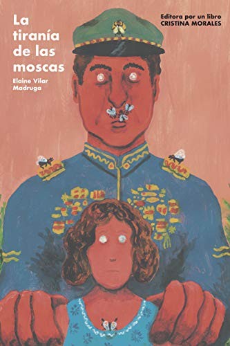 Cristina Morales, Elaine Vilar Madruga Vilar Madruga, Manuel Marsol: La tiranía del las moscas (Paperback, Editorial Barrett)