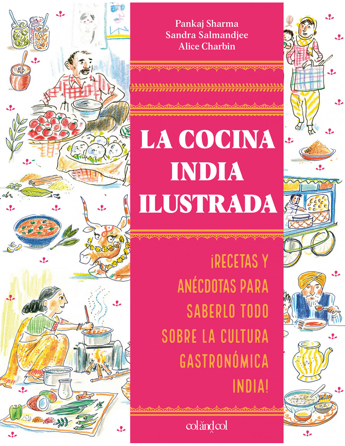 Aurelia Duchemin, Panjak Sharma, Sandra Salmandjee, Alice Charbin, Guadalupe de la Maya Retamar: La cocina india ilustrada (Paperback, castellano language, 2025, Col and Col)