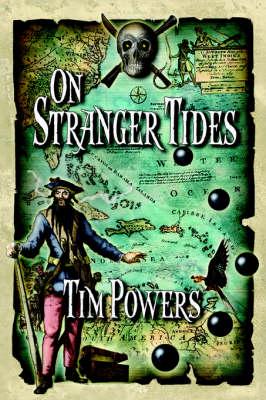 Tim Powers: On Stranger Tides (2006, Babbage Press)