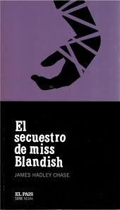 JAMES HADLEY CHASE: El secuestro de miss Blandish (2004, Diario el País)