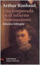 Arthur Rimbaud: Una Temporada En El Infierno. Iluminaciones (Paperback, Spanish language, 2005, Alianza)