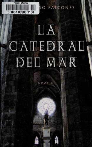 Ildefonso Falcones de Sierra: La catedral del Mar (Spanish language, 2006, Grijalbo, Distributed by Random House, Inc.)