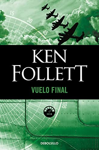 Ken Follett: Vuelo Final (Best Selle) (Paperback, Spanish language, 2004, DEBOLSILLO, Debolsillo)