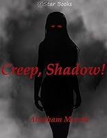 A. Merritt: Creep, Shadow, Creep (2018, Independently Published)