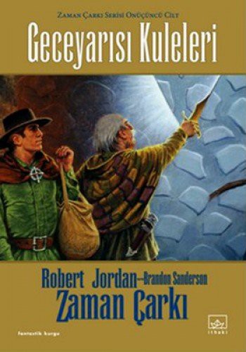 Robert Jordan: Zaman Carki Serisi 13. Cilt - Geceyarisi Kuleleri (Paperback, Ithaki Yayinlari)