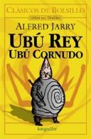 Alfred Jarry: Ubu Rey, Ubu Cornudo (Paperback, Spanish language, 2002, Longseller)