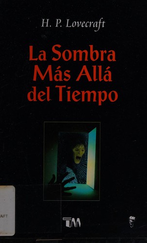 H. P. Lovecraft: La sombra más allá del tiempo (Spanish language, 2002, Grupo Editorial Tomo)