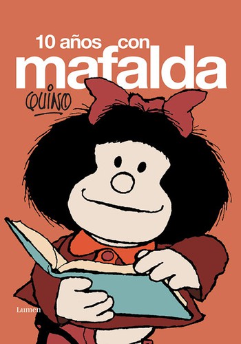 Joaquin Salvador Lavado: 10 años con Mafalda (Hardcover, Spanish language, 1974, Editorial Lumen)