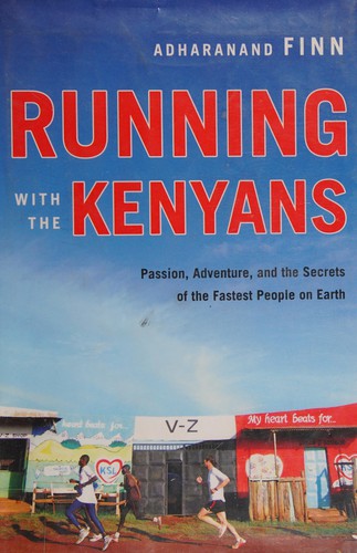 Adharanand Finn: Running with the Kenyans (2012, Ballantine Books, Random House Publishing Group)
