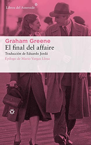 Eduardo Jordá, Graham Greene: El final del affaire (Paperback, 2019, Libros del Asteroide)