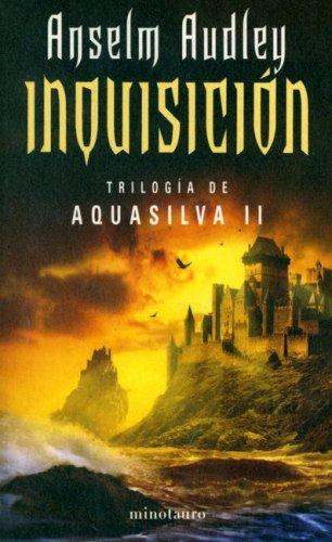 Anselm Audley: Inquisicion (Trilogia de Aquasilva) (Paperback, Spanish language, 2005, Minotauro)