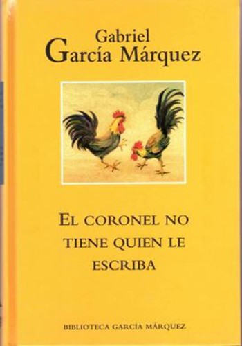 Gabriel García Márquez, GARCIA MARQUEZ GABR: El coronel no tiene quien le escriba (Hardcover, Spanish language, 2004, Grupo Editorial Random House Mondadori, S.A., RBA.)