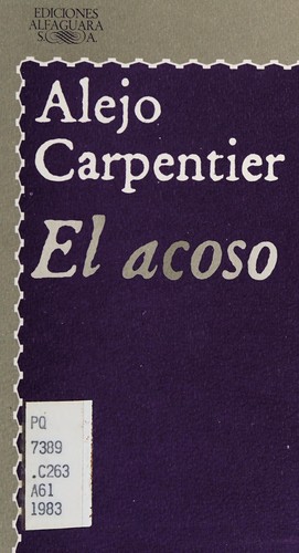 Alejo Carpentier: El acoso (Spanish language, 1979, Bruguera)