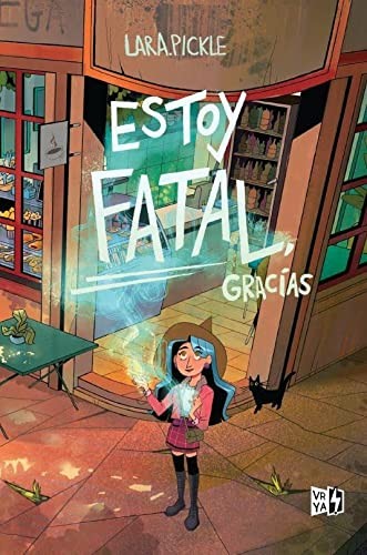 Lara Pickle: Estoy fatal, gracias (Paperback, 2022, VR YA)