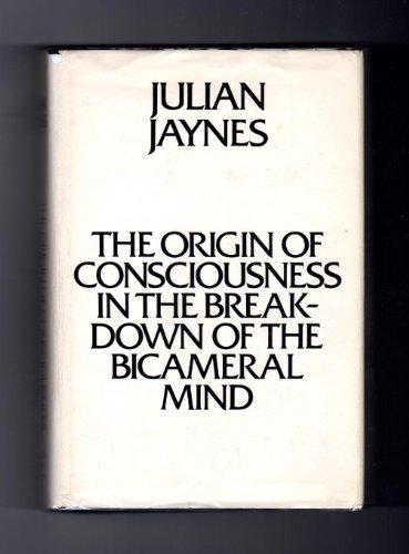 Julian Jaynes: The Origin of consciousness in the breakdown of the bicameral mind (1976)