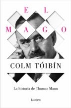 Colm Tóibín: El Mago (Paperback, castellano language, 2022, Lumen)