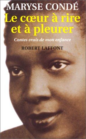 Maryse Condé: Le cœur à rire et à pleurer (French language, 1999, R. Laffont)