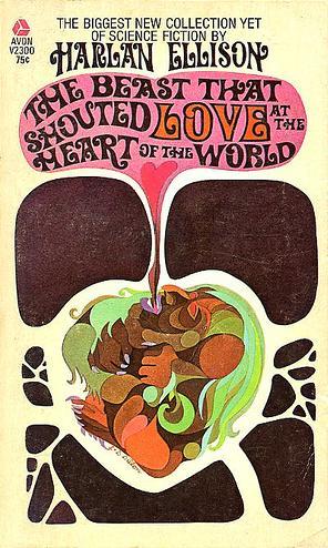 Harlan Ellison: The Beast that Shouted Love at the Heart of the World (Paperback, 1969, Avon Publishing Co.)