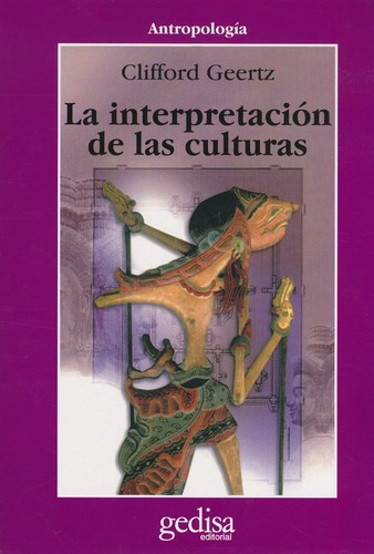 Clifford Geertz: La Interpretacion de Las Culturas (Paperback, Spanish language, 2000, Gedisa Editorial)