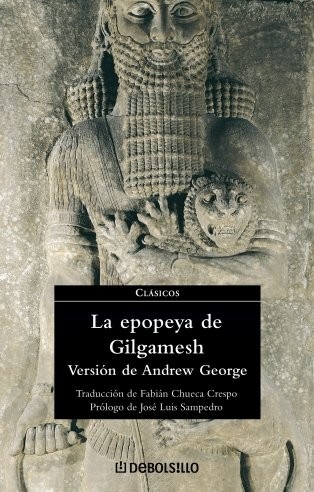 A. R. George, Fabián Chueca Crespo: La epopeya de Gilgamesh (Spanish language, 2008, Debolsillo, DEBOLSILLO)