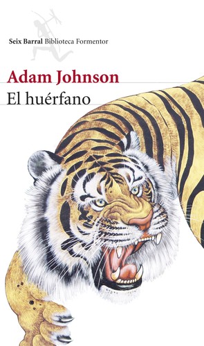 Adam Johnson: El huérfano (Paperback, Spanish language, 2014, Seix Barral)