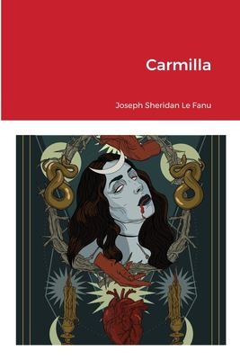 Joseph Sheridan Le Fanu: Carmilla (2021, Lulu Press, Inc.)