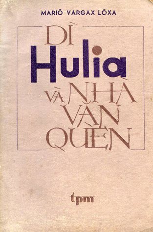 Mario Vargas Llosa: Dì Hulia và nhà văn quèn (Paperback, Vietnamese language, 1986, Tác Phẩm Mới)