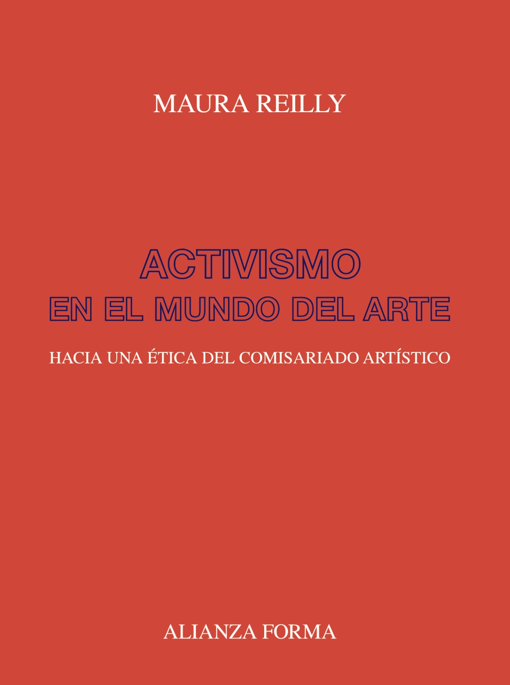 Maura Reilly, José Brownrigg-Gleeson Martínez, Lucy R. Lippard: Activismo en el mundo del arte (Paperback, 2019, Alianza Editorial)