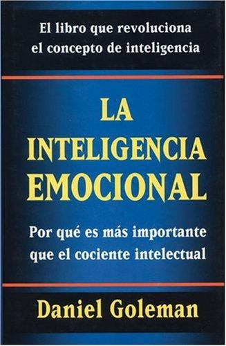 Daniel Goleman: La inteligencia emocional (Paperback, Spanish language, 1999, Ediciones B)