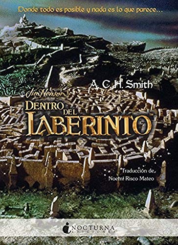 Noemí Risco Mateo, A.C.H. Smith: Dentro del laberinto (Paperback, 2010, Nocturna Ediciones)