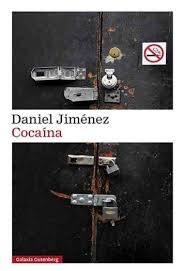 Daniel Jiménez: Cocaína (2016, Galaxia Gütemberg, GALAXIA, Galaxia Gutenberg, S.L.)