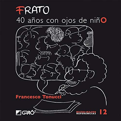 Francesco Tonucci, Pilar Quera Colomina, Francesc Massana Cabré: FRATO, 40 años con ojos de niño (Paperback, EDITORIAL GRAO)