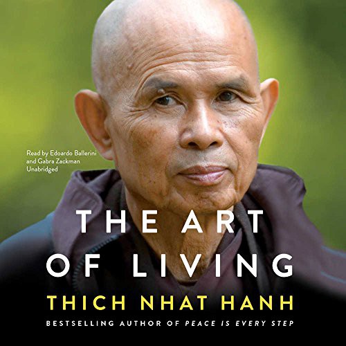 Thích Nhất Hạnh: The Art of Living (AudiobookFormat, HarperAudio, HarperCollins Publishers and Blackstone Audio)