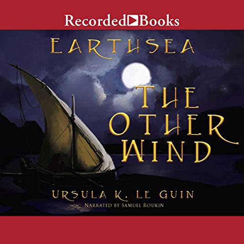 Ursula K. Le Guin: The Other Wind (AudiobookFormat, Recorded Books, Inc. and Blackstone Publishing)