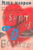 Mark Haddon: A spot of bother (Chatto Bodley Head & Cape)