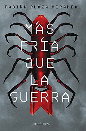 Fabián Plaza Miranda: Más fría que la guerra - Premio Minotauro 2021 (Hardcover, 2021, Minotauro)