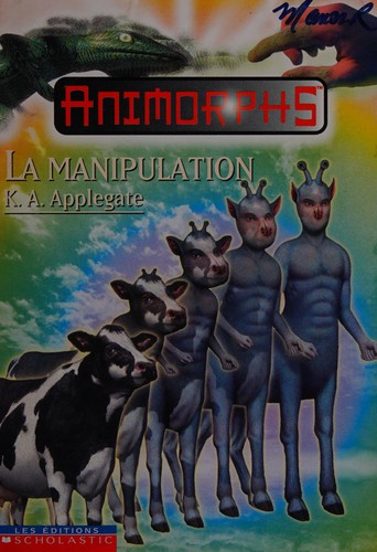 Katherine Applegate: La manipulation (French language, 1999, Éditions Scholastic)