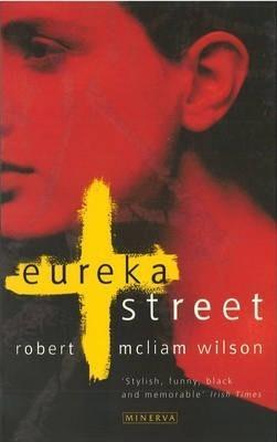 Robert McLiam Wilson: Eureka Street (1997)